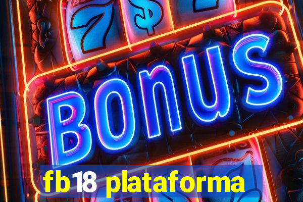 fb18 plataforma